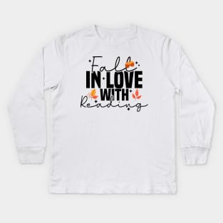 Fall In Love With Reading Kids Long Sleeve T-Shirt